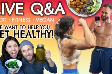 LIVE Q & A | Nutrition, Fitness, Food, Veganism, Life!