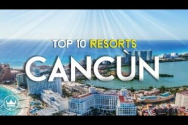 The Top 10 Best All Inclusive Resorts in Cancun, Mexico (2022)