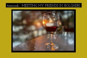 tomcook - meeting my friends in bolgheri