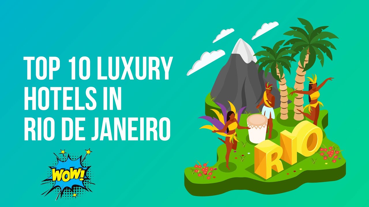 Top 10 Luxury Hotels In Rio De Janeiro Top 10 Luxury Hotels In Rio De Janeiro