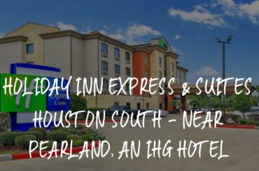 Holiday Inn Express & Suites Houston South - Near Pearland, an IHG Hotel Review - Houston , United S