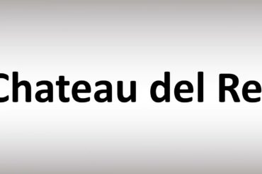 How to Pronounce Chateau del Rei (Sparkling Wine)