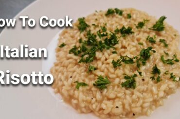 How to cook a perfect Italian Risotto.