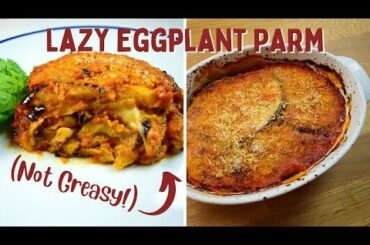 Lazy Eggplant Parm That Isn't Greasy (Spoiler: Don't fry the eggplant!)