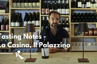 La Casina, Il Palazzino - Tasting notes Roscioli Wine Club Fall 2022