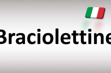 How to Pronounce Braciolettine (Italian Cuisine)