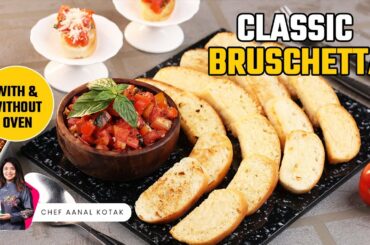 Classic Italian Bruschetta Recipe | With & without oven | Easy Recipe