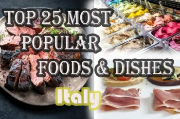 Top 25 Most Popular Italian Foods and Dishes | To visit italy don't Forget  this is food and Dishes