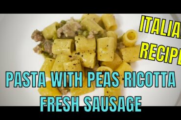 Italian cooking  - Pasta  salsiccia fresca, piselli e ricotta - Pasta with sausage, peas and ricotta