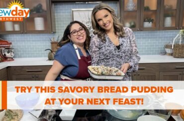 Try this savory bread pudding at your next feast and wow your tablemates - New Day NW