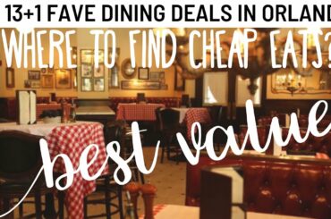 Cheap Orlando Dining! My 13+1 favorite restaurant destinations for great value in the Disney area!