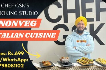 NONVEG ITALIAN CUISINE | Fees:Rs.699 | Call/WhatsApp- 7798081102 | CHEF GSK'S Cooking Studio