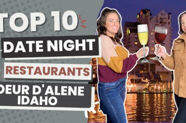10 Date Night Restaurant's | Coeur d' Alene Idaho | Steak, Sushi, Italian, and much more!