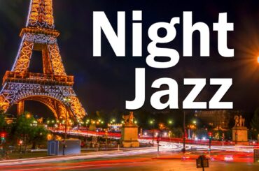 Night Paris JAZZ - Slow Sax Jazz Music - Relaxing Background Music