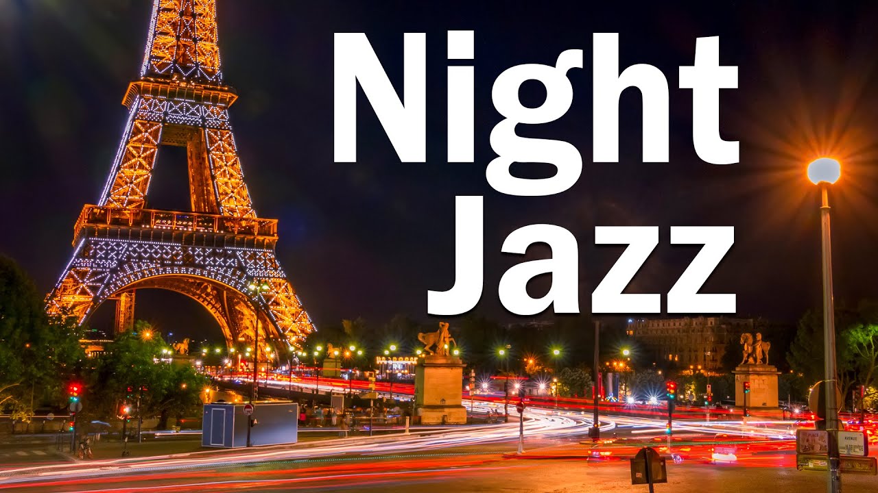 Night Paris JAZZ – Slow Sax Jazz Music – Relaxing Background Music Night Paris JAZZ - Slow Sax Jazz Music - Relaxing Background Music