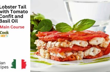 Lobster Tail with Tomato Confit and Basil Oil | Main Course [ Italian Recipes ]