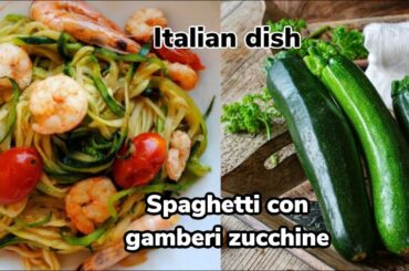 Spaghetti con gamberi e zucchine/Spaghetti recipe/Italian pasta recipe