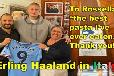 Erling Haaland Holiday in Italy. to Rossella " the best pasta I’ve ever eaten  Thank you! "
