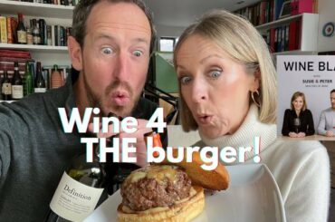 What wine to put with the ULTIMATE burger?! Susie and Peter tuck in and speak out - in Wine Blast
