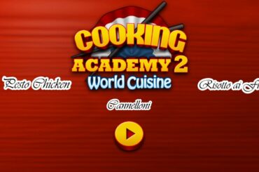 Cooking Academy 2 World Cuisine part 3 Italy recipe menu