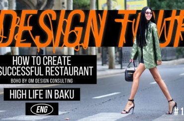 How to create a successful restaurant. BOHO by OM Design. Social life in Baku. Episode #190 (ENG)