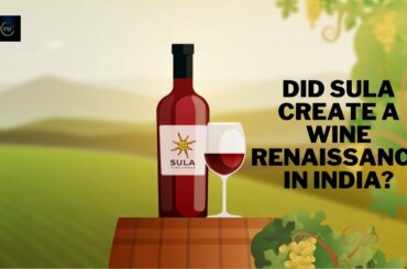 Did Sula create a wine renaissance in India? || THE A TEAM ||
