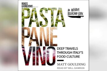 Pasta, Pane, Vino: Deep Travels Through Italy's Food Culture | Audiobook Sample