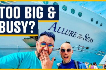 Boarding Allure of the Seas - IS IT TOO BIG AND TOO BUSY?