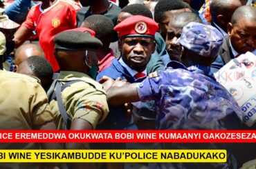 BOBI WINE LEERO YEKYAAYE N'AKOLA EFUJJO KU POLICE
