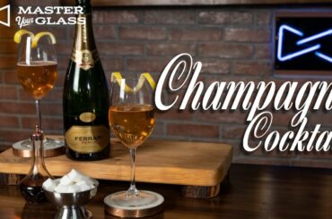 How To Make THE Champagne Cocktail! | Master Your Glass