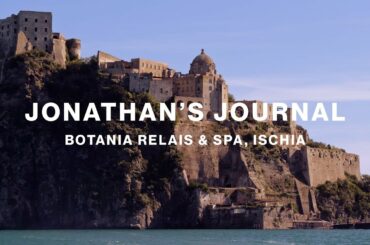 Ischia, Island of nature, relaxation and the best of Italian food - Botania Relais and Spa