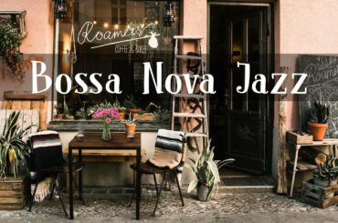 Smooth Bossa Nova Jazz Piano Music For Good Mood | Outdoor Coffee Shop Ambience
