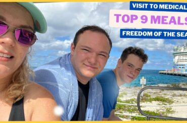 Teens Rated theTop 9 Unlimited Dining Options on Freedom of the Seas & a Trip to Medical