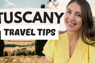 Tuscany Travel Guide: Things to Know Before You Go!
