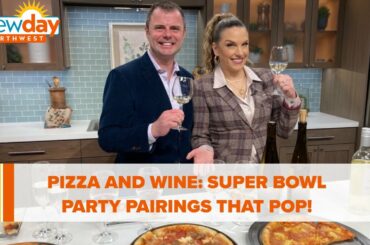 Pizza and wine: These delicious pairings will make your Super Bowl party POP!  - New Day NW