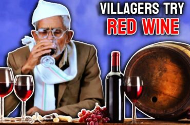 Villagers Try Red Wine For First Time ! Tribal People Try Shiraz Red Wine For First Time