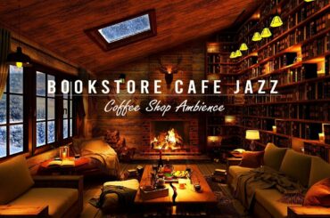 Cozy Jazz Music & Bookstore Cafe Ambience with Relaxing Smooth Piano Jazz Music for Study, Sleeping