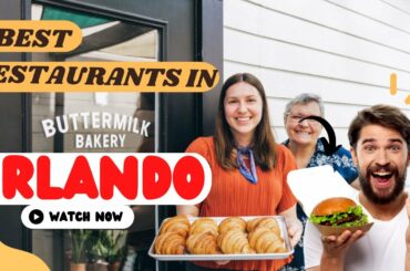 Top 5 Best restaurants to Visit in Orlando