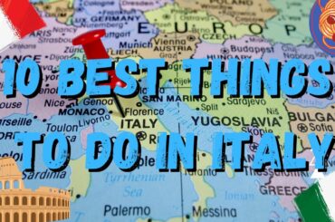 10 BEST THINGS TO DO IN ITALY !