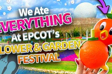We Ate EVERYTHING at EPCOT's Flower & Garden Festival