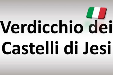 How to Pronounce Verdicchio dei Castelli di Jesi (Italian Wine)