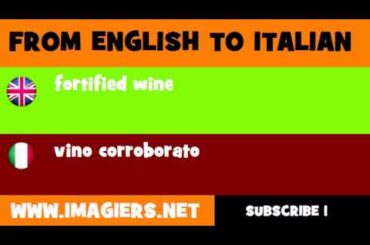 FROM ENGLISH TO ITALIAN = fortified wine