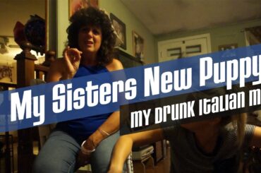 My Sisters New Puppy and My Italian Mother Drinking Too Much Wine | VLOG | Mike Smith TV