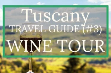 Tuscany Italy Travel Guide - Wines Tour (part 3)