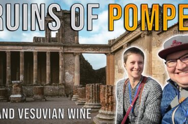 Exploring the RUINS of POMPEI and enjoying DELICIOUS WINE at Vesuvian wineries