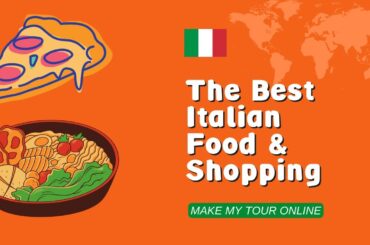 Discovering the Flavors and Treasures of Italy Food and Shopping Guide