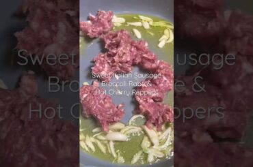SWEET ITALIAN SAUSAGE, BROCCOLI RABE & HOT CHERRY PEPPERS