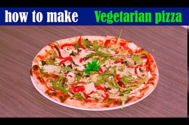 how to make Vegetarian pizza | make a pizza | Italian pizza