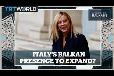 Why Does Italy’s Prime Minister Want To Play a Leading Role in the Balkans?