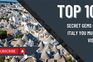 10 Secret Gems of Italy You Must Visit: Uncovering Hidden Treasures